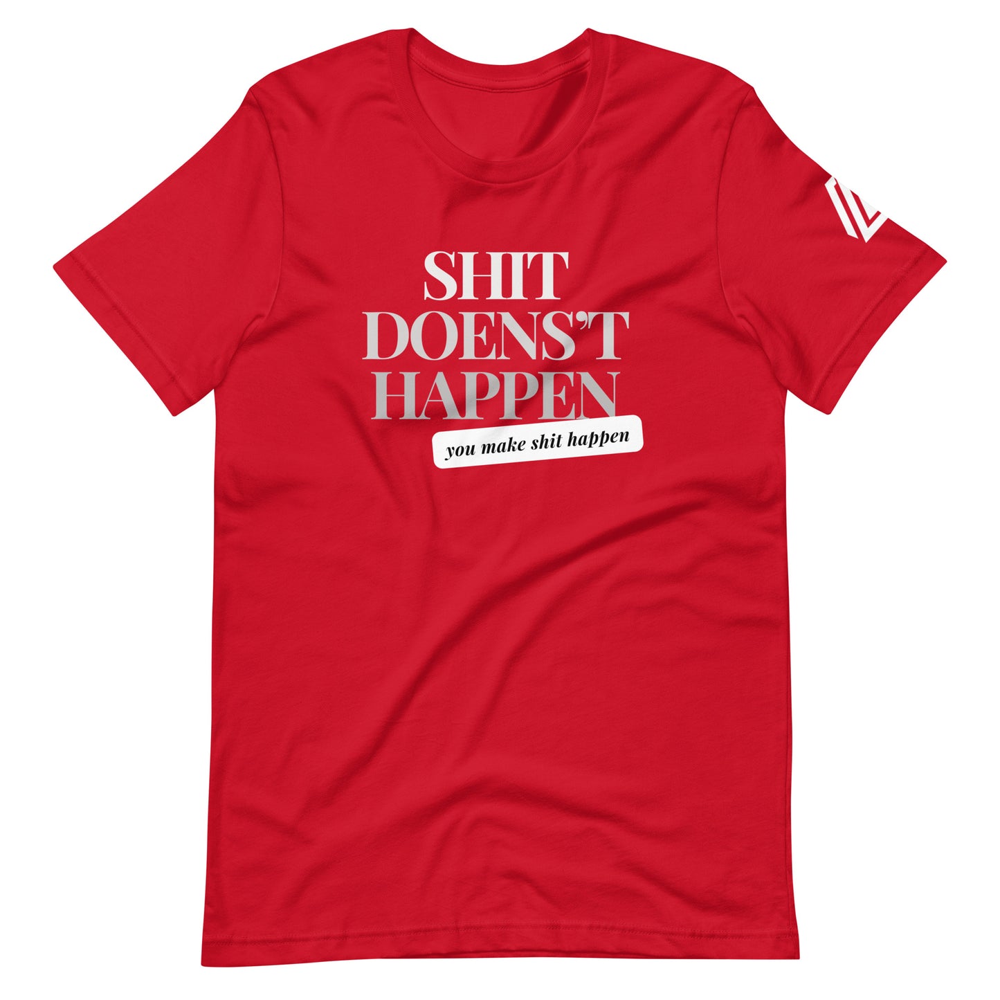 Doesn't Happen Unisex t-shirt